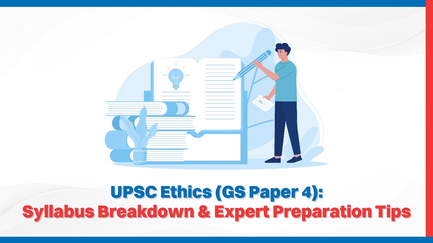 UPSC Ethics (GS Paper 4) Syllabus Breakdown  Expert Preparation Tips.jpg